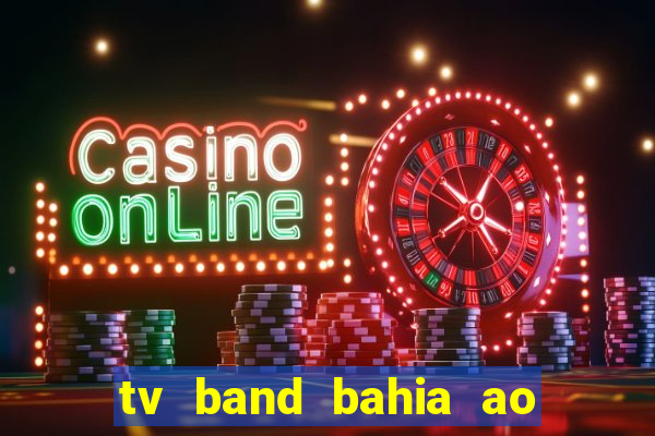 tv band bahia ao vivo online